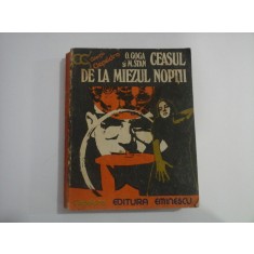 CEASUL DE LA MIEZUL NOPTII (autograf si dedicatie) - O GOGA SI M. STAN