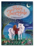 Ruby Fairygale si noaptea unicornilor - Kira Gembri, Marlene Jablonski