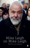 Mike Leigh on Mike Leigh | Mike Leigh, Amy Raphael, Faber &amp; Faber