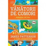 Pericol pe Nil. Volumul 2 din seria Vanatorii de comori - James Patterson, Chris Grabenstein