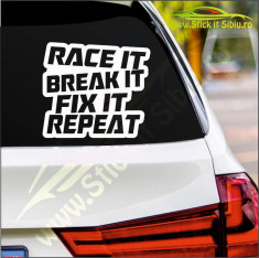 Race It, Break It, Fix It...-Stickere Auto-Cod:ESV-112 -Dim 20 cm. x 17.8 cm. foto