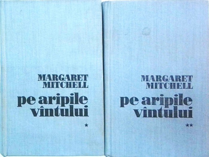 Margaret Mitchell - Pe aripile vantului, 2 volume
