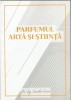 Corneliu Cincu - Parfumul - arta si stiinta