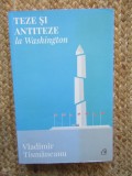 Vladimir Tismaneanu - Teze si Antiteze la Washington CU DEDICATIE SI AUTOGRAF