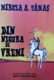 Din negura de vremi - Mircea A. Tamas
