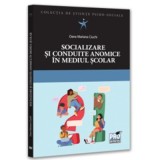 Socializare si conduite anomice in mediul scolar - Oana Mariana Ciuchi