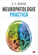 Neuropatologie practica - Dr. Dorel Eugen Arsene