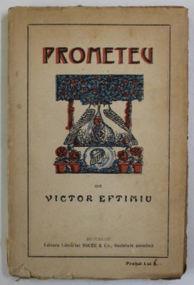 PROMETEU , TRAGEDIE IN CINCI ACTE de VICTOR EFTIMIU , 1919 foto