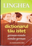 AS - DICTIONARUL TAU ISTET - GERMAN -ROMAN, ROMAN- GERMAN, nu numai pentru elevi