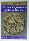 DICTIONAR ENGLEZ - ROMAN DE TERMENI BURSIERI de LUCIANA CRISTEA si STEFAN CRISTIAN , ANII &#039;90