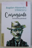 CARAGIALE , SCRISOAREA PIERDUTA de BOGDAN - ALEXANDRU STANESCU , 2019