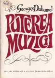 Georges Duhamel - Puterea Muzicii Carte Fascinanta Arta Editura Muzicala Stare Buna Brosata Romaneasca