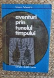 SIMION SAVEANU - AVENTURI PRIN TUNELUL TIMPULUI