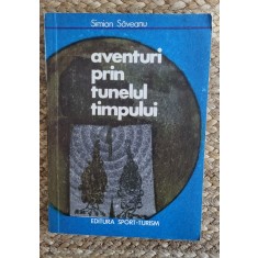 SIMION SAVEANU - AVENTURI PRIN TUNELUL TIMPULUI