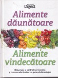 Alimente daunatoare, alimente vindecatoare. Sfaturi pro si contra in prevenirea