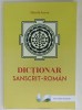 DICTIONAR SANSCRIT - ROMAN de DANILA INCZE , RADACINI VERBALE - FORME SI SENSURI - , 2016