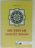 DICTIONAR SANSCRIT - ROMAN de DANILA INCZE , RADACINI VERBALE - FORME SI SENSURI - , 2016