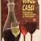 Vinul casei. Preparare, conditionare si pastrare