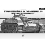 Sturmgesch&uuml;tz III on the Battlefield 5 - World War Two Photobook Series - P&aacute;ncz&eacute;l M&aacute;ty&aacute;s