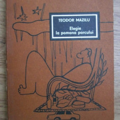 Teodor Mazilu - Elegie la pomana porcului