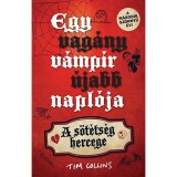Egy vag&aacute;ny v&aacute;mp&iacute;r &uacute;jabb napl&oacute;ja - A s&ouml;t&eacute;ts&eacute;g hercege - Tim Collins