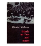 Olimpiu Matichescu - Istoria nu face pasi inapoi - 117980