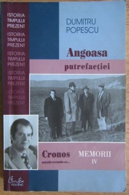 Cronos autodevorandu-se. Angoasa putrefactiei. Memorii IV - Dumitru Popescu foto