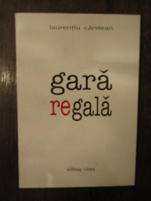 GARA REGALA -LAURENTIU CARSTEAN ( DEDICATIE, AUTOGRAF ) foto