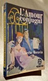 L&#039;amour conjugal - Albert Moravia, texte integral, Le Livre de Poche , nr. 960, Denoel, 1966, carte/roman in limba franceza, format de buzunar
