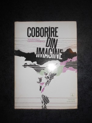 MAGDALENA CONSTANTINESCU - COBORARE DIN IMAGINE foto