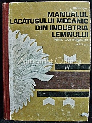 Manualul Lacatusului Mecanic Din Industria Lemnului - Stefan Ioan foto