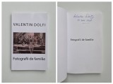 Valentin Dolfi, Fotografii de familie, Bucuresti, ed. Gabrielle Danoux, contine autograful autorului