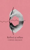 Cumpara ieftin Reflexii si reflexe/Cornel Regman