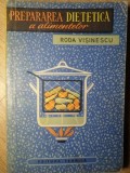 PREPARAREA DIETETICA A ALIMENTELOR-RODA VISINESCU-274074