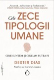 Cumpara ieftin Cele zece tipologii umane. Cine suntem si cine am putea fi/Dexter Dias