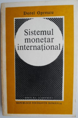 Sistemul monetar international &amp;ndash; Dorel Oprescu foto