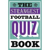 Strangest Football Quiz Book