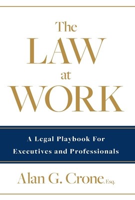 The Law at Work: A Legal Playbook for Executives and Professionals foto
