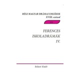 Ferences iskoladr&aacute;m&aacute;k IV. Cs&iacute;ksomly&oacute;i passi&oacute;j&aacute;t&eacute;kok 1763-1774 - R&eacute;gi Magyar Dr&aacute;mai Eml&eacute;kek XVIII. sz&aacute;zad 6/4.