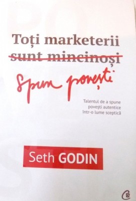 TOTI MARKETERII SUNT MINCINOSI de SETH GODIN , 2012 foto