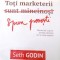 TOTI MARKETERII SUNT MINCINOSI de SETH GODIN , 2012