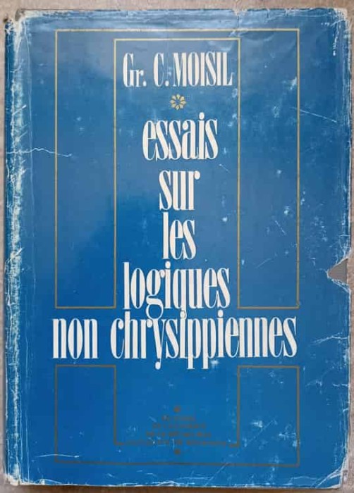 ESSAIS SUR LES LOGIQUES NON CHRYSIPPIENNES-GR.C. MOISIL-237701