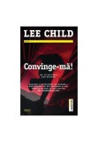 Convinge-ma, Trei
