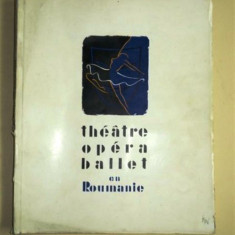 theatre, opera, ballet en roumanie, bucureşti, 1957 album in limba franceză