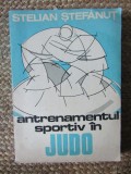 ANTRENAMENTUL SPORTIV IN JUDO - STELIAN STEFANUT