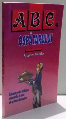 ABC-UL OSPATARULUI, INDRUMAR PENTRU INVATAREA ELEMENTELOR DE BAZA ALE PROFESIEI DE OSPATAR de STEPHEN SANDER , 2007 foto