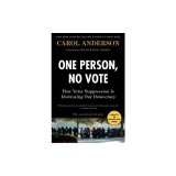 One Person, No Vote: How Voter Suppression Is Destroying Our Democracy