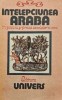 Intelepciunea Araba Poezie Proza Sec V-XIV, Editura Univers, Brosata, Stare F.Buna, 13x20cm