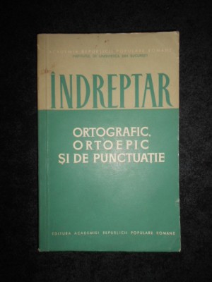 Indreptar ortografic, ortoepic si de punctuatie foto