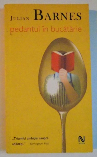 PEDANTUL IN BUCATARIE de JULIAN BARNES 2005